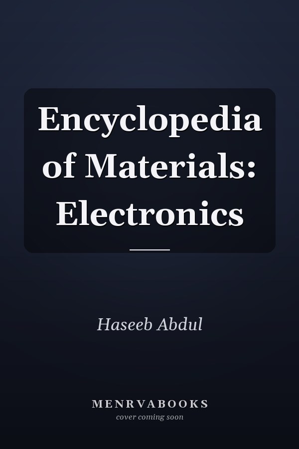 Encyclopedia of Materials: Electronics