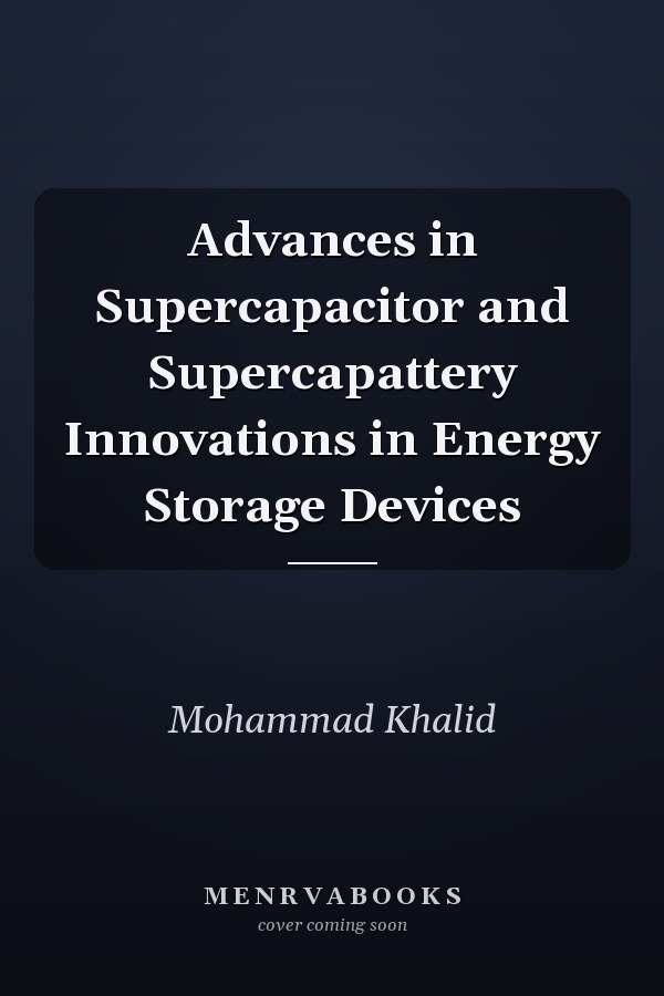 Advances in Supercapacitor and Supercapattery Innovations in Energy Storage Devices
