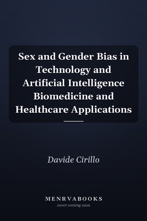 Sex and Gender Bias in Technology and Artificial Intelligence Biomedicine and Healthcare Applications