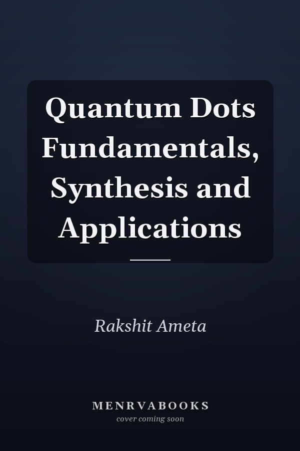 Quantum Dots Fundamentals, Synthesis and Applications