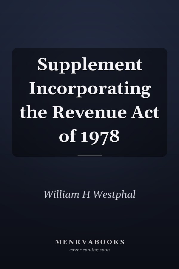 Supplement Incorporating the Revenue Act of 1978