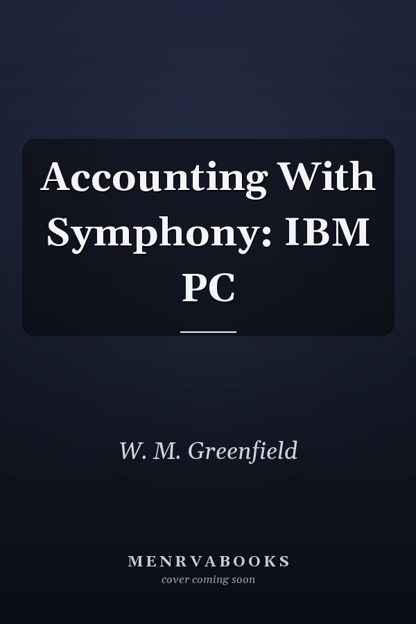 Accounting With Symphony: IBM PC