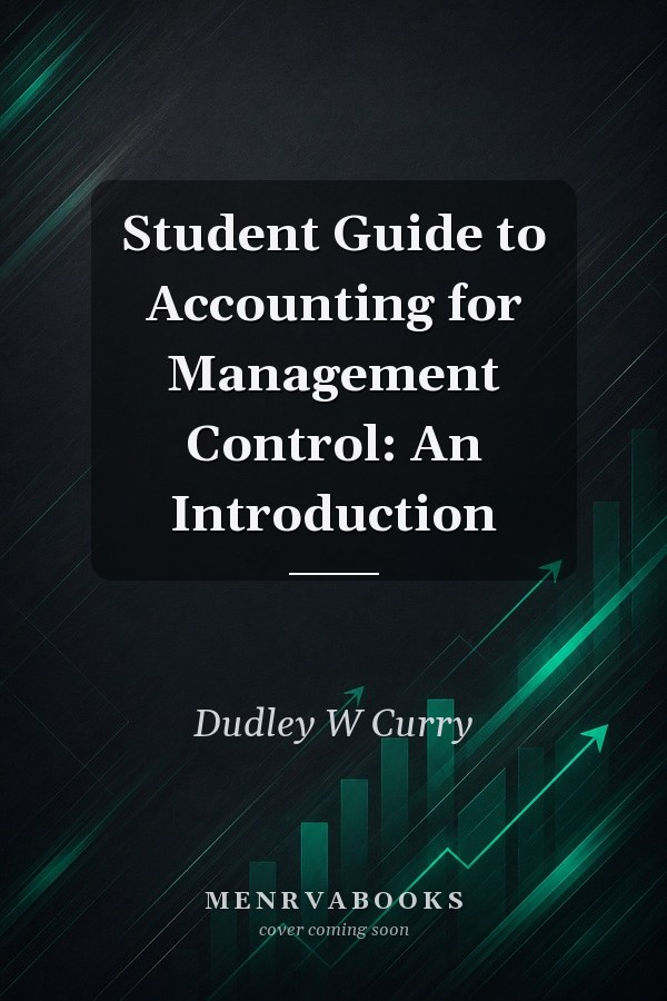 Student Guide to Accounting for Management Control: An Introduction
