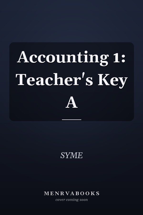 Accounting 1: Teacher's Key A