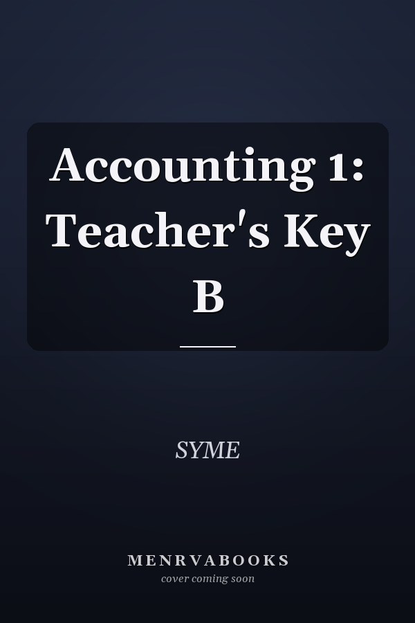 Accounting 1: Teacher's Key B