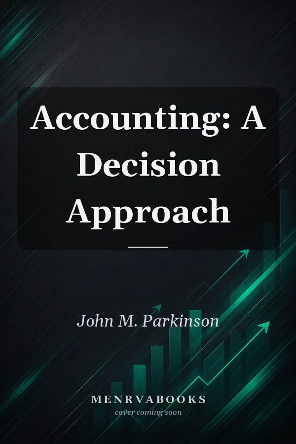 Accounting: A Decision Approach