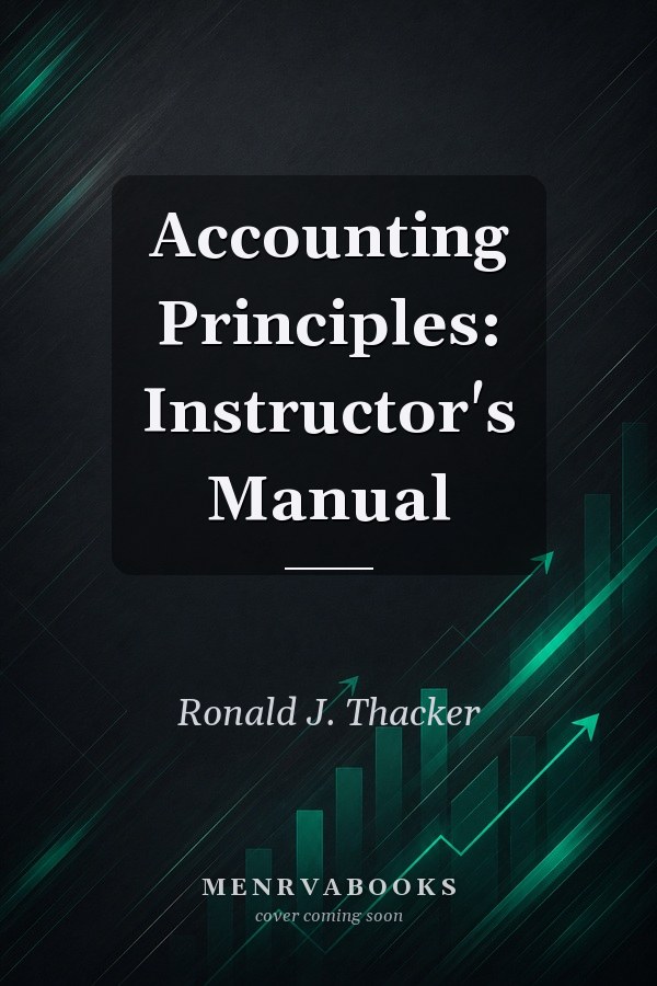 Accounting Principles: Instructor's Manual