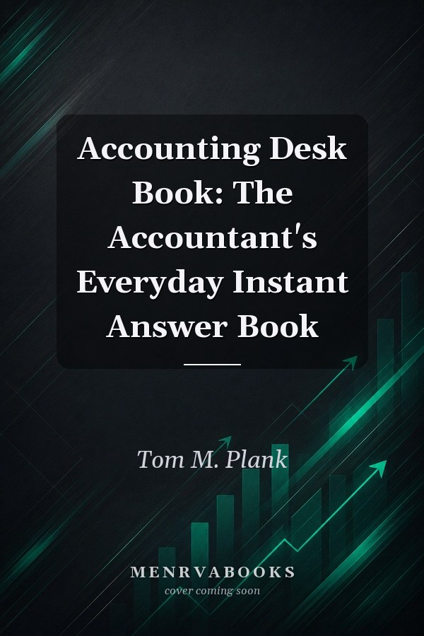 Accounting Desk Book: The Accountant's Everyday Instant Answer Book