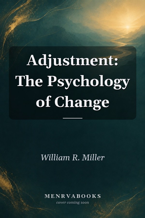 Adjustment: The Psychology of Change