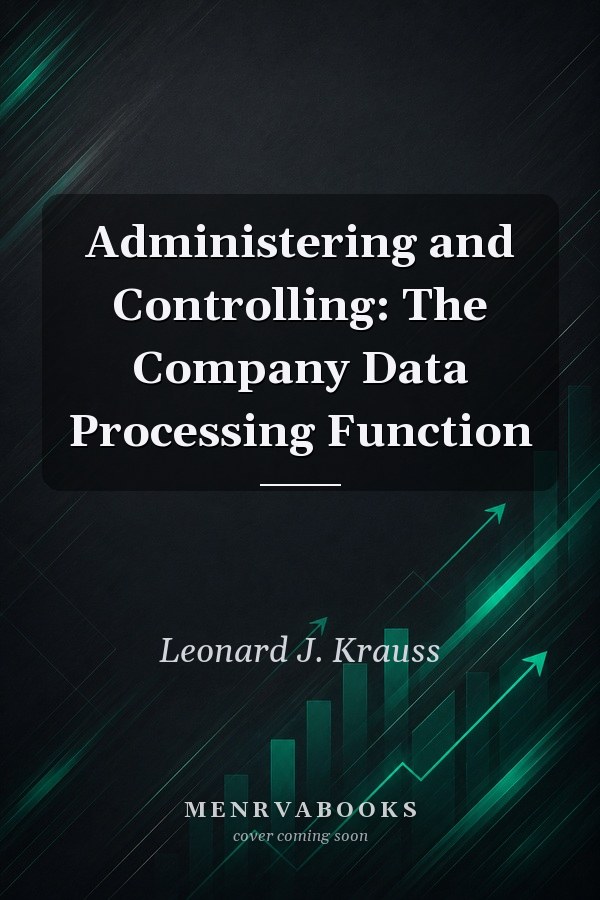 Administering and Controlling: The Company Data Processing Function