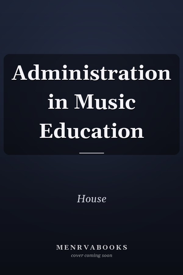 Administration in Music Education