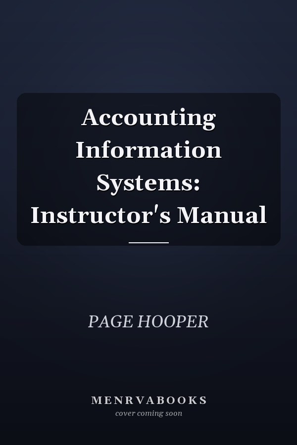 Accounting Information Systems: Instructor's Manual
