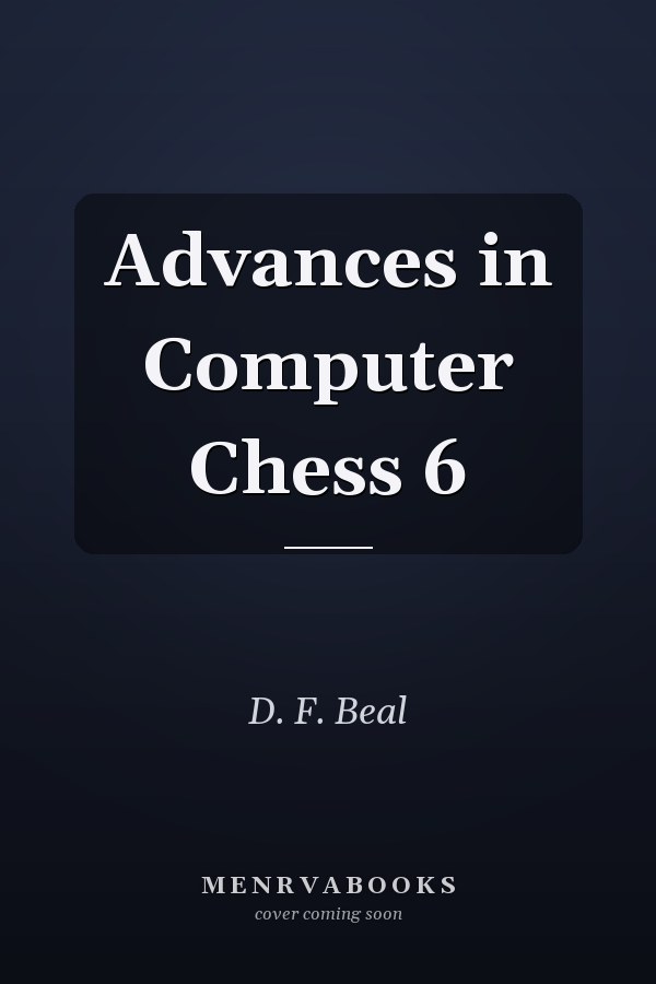 Advances in Computer Chess 6