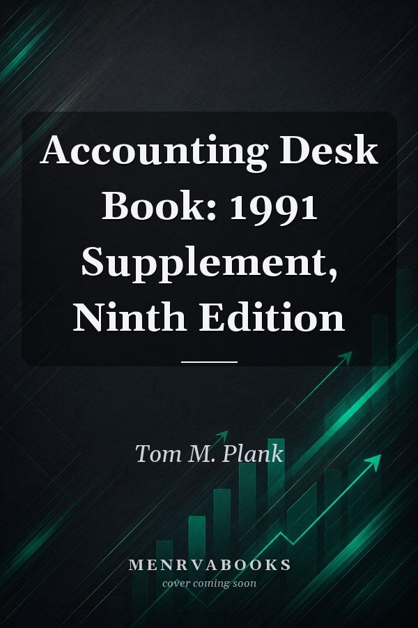 Accounting Desk Book: 1991 Supplement, Ninth Edition