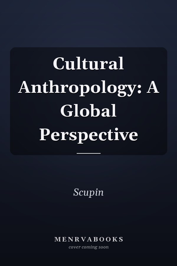 Cultural Anthropology: A Global Perspective