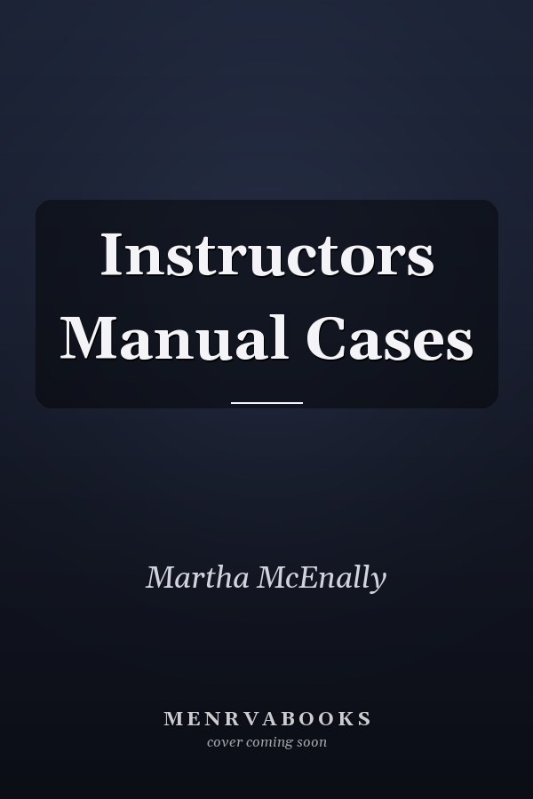 Instructors Manual Cases