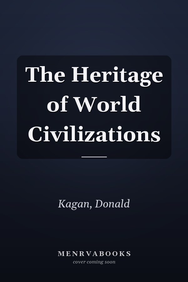 The Heritage of World Civilizations