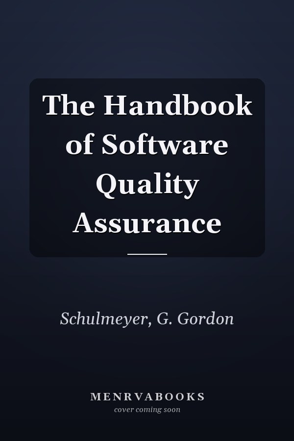 The Handbook of Software Quality Assurance