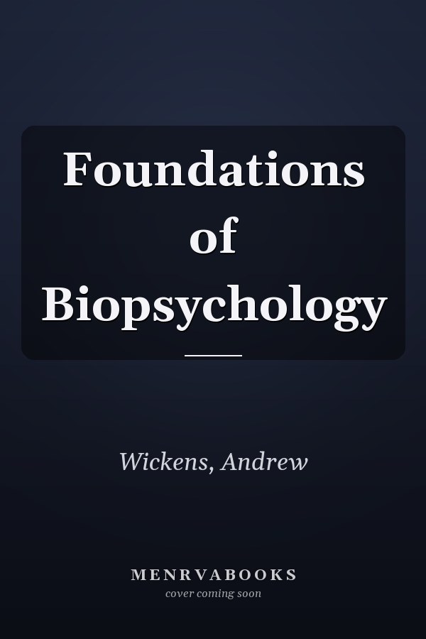 Foundations of Biopsychology