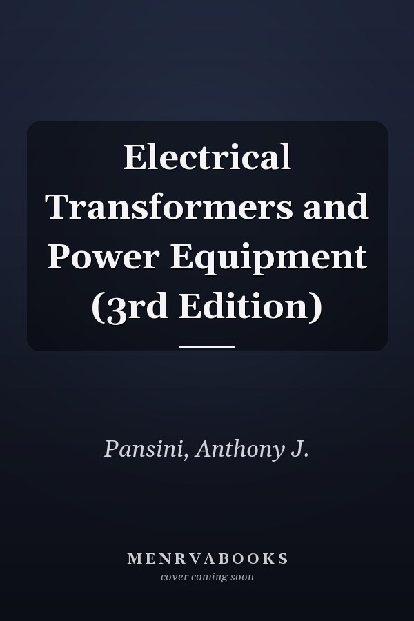 Electrical Transformers and Power Equipment (3rd Edition)