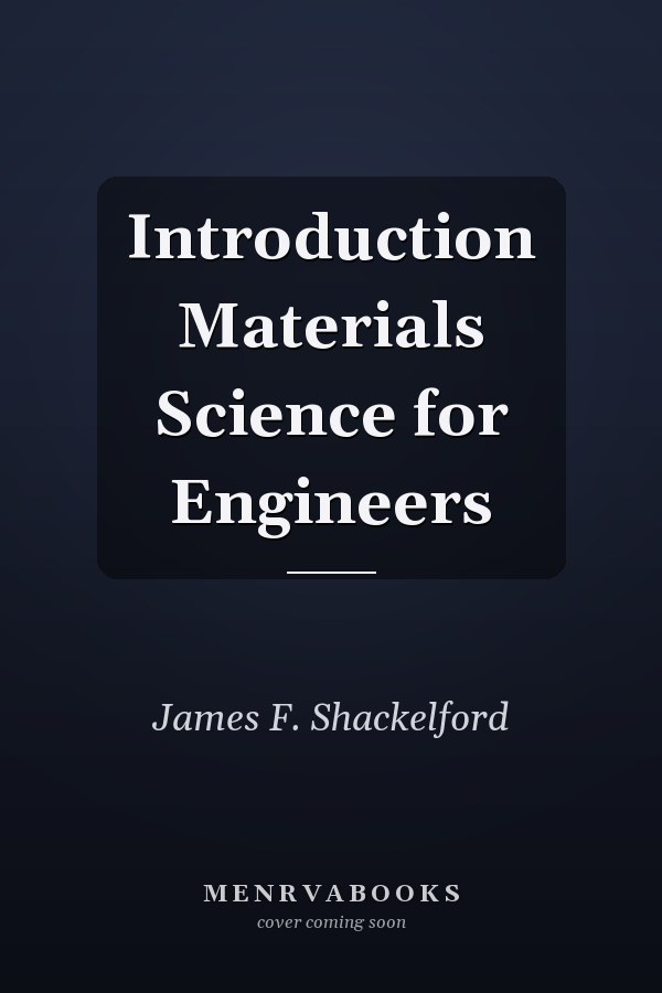 Introduction Materials Science for Engineers