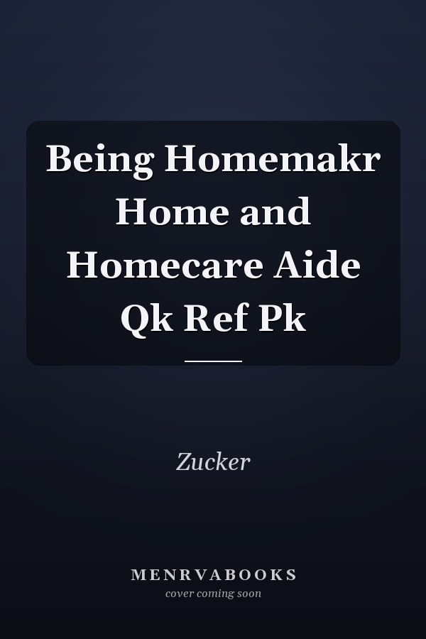 Being Homemakr Home and Homecare Aide Qk Ref Pk