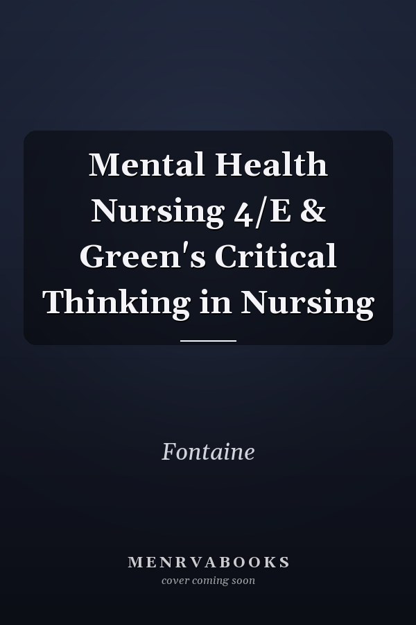 Mental Health Nursing 4/E & Green's Critical Thinking in Nursing