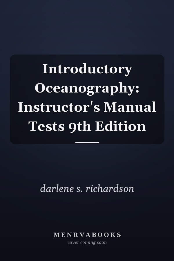 Introductory Oceanography: Instructor's Manual Tests 9th Edition