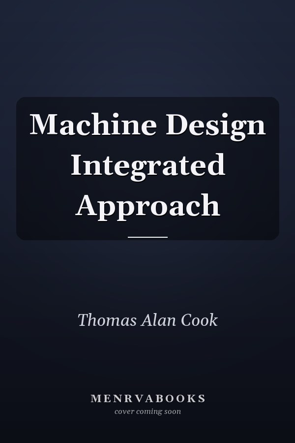 Machine Design Integrated Approach
