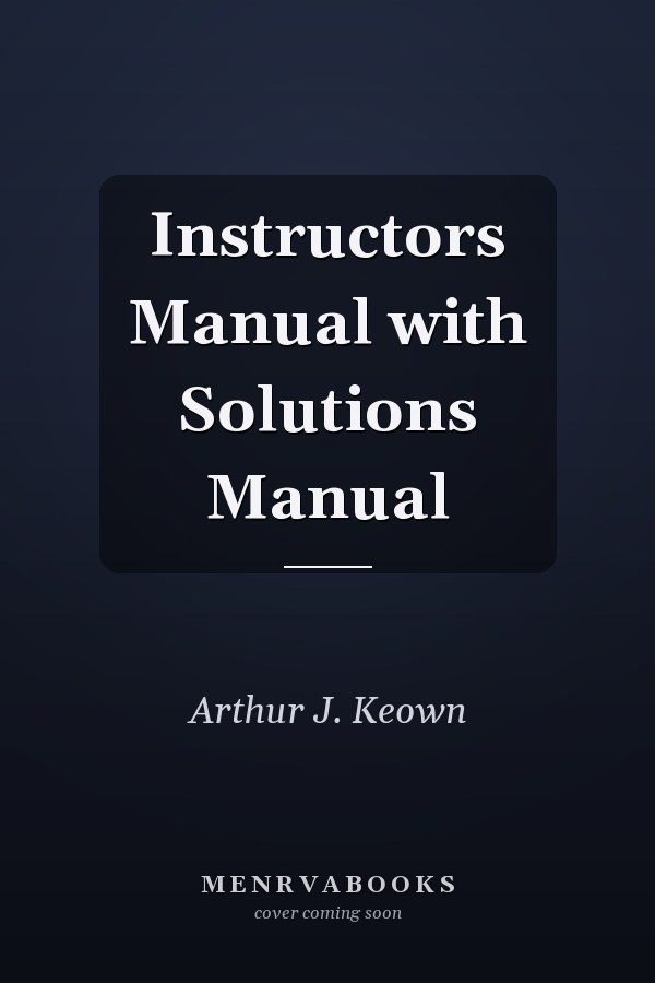 Instructors Manual with Solutions Manual