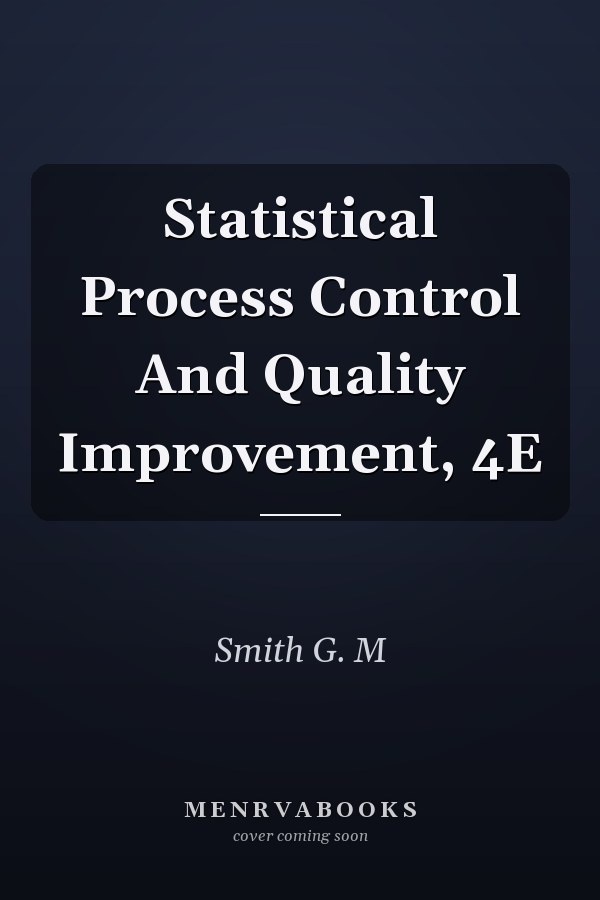 Statistical Process Control And Quality Improvement, 4E