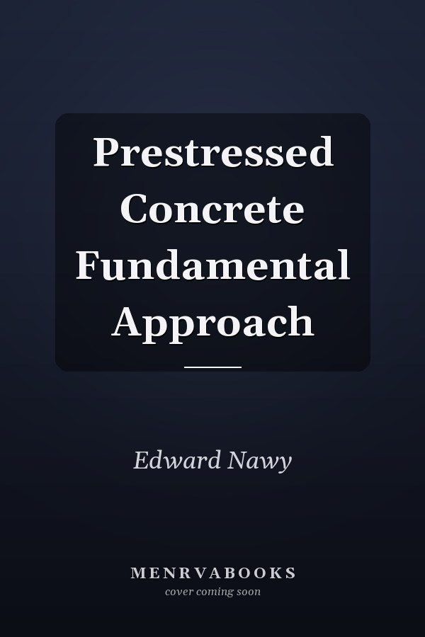 Prestressed Concrete Fundamental Approach