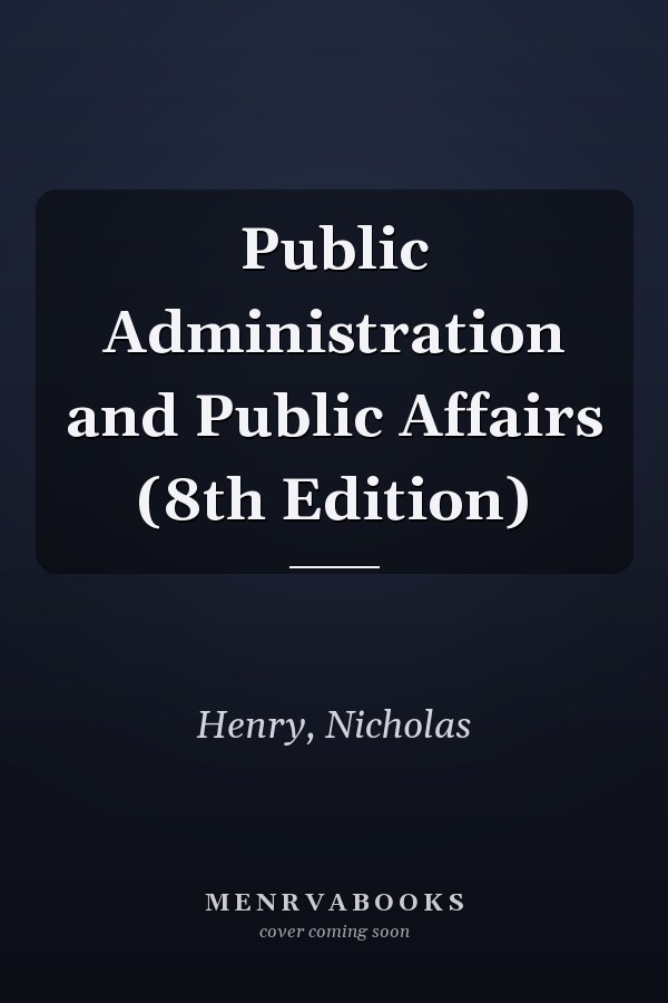 Public Administration and Public Affairs (8th Edition)