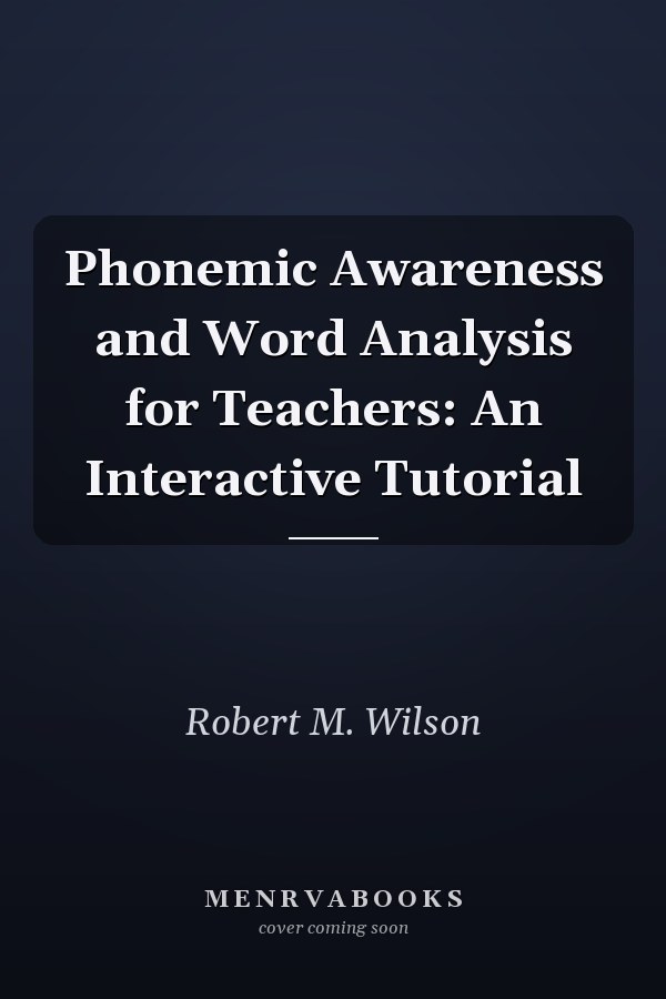 Phonemic Awareness and Word Analysis for Teachers: An Interactive Tutorial
