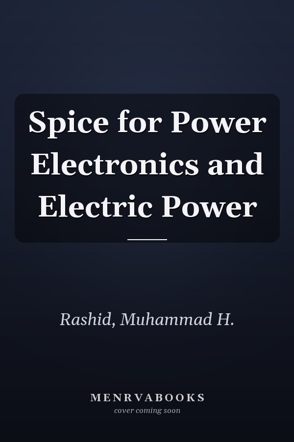 Spice for Power Electronics and Electric Power