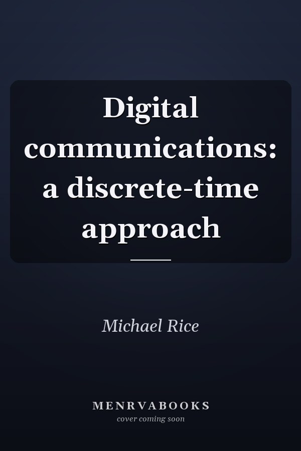 Digital communications: a discrete-time approach
