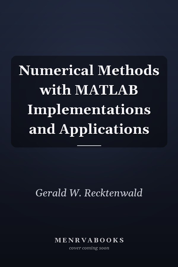 Numerical Methods with MATLAB Implementations and Applications