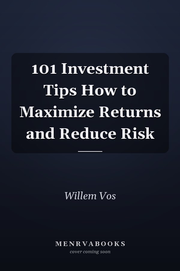 101 Investment Tips How to Maximize Returns and Reduce Risk