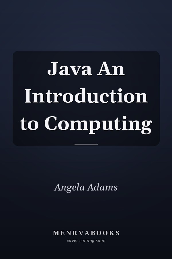 Java An Introduction to Computing