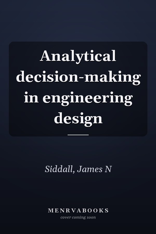 Analytical decision-making in engineering design