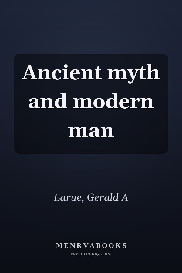 Ancient myth and modern man
