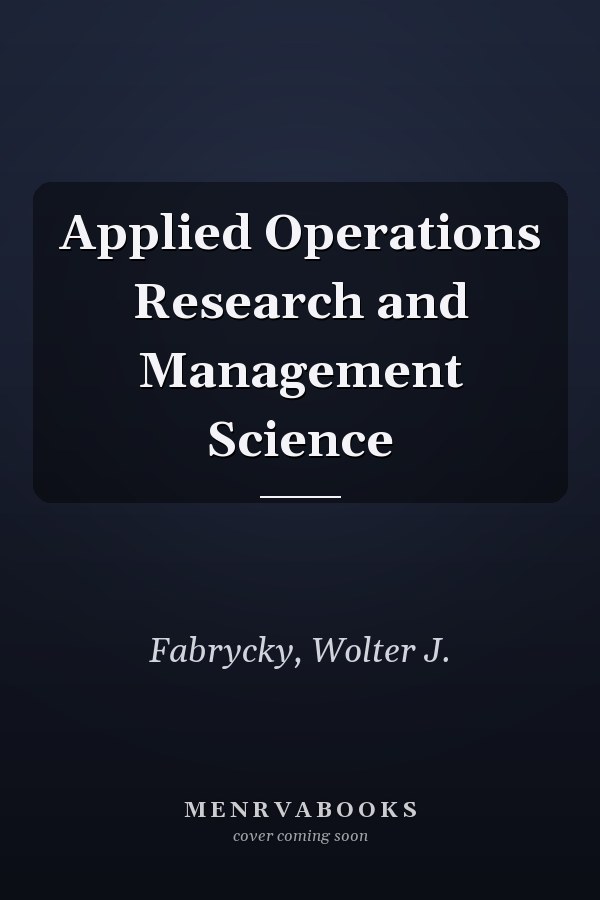 Applied Operations Research and Management Science