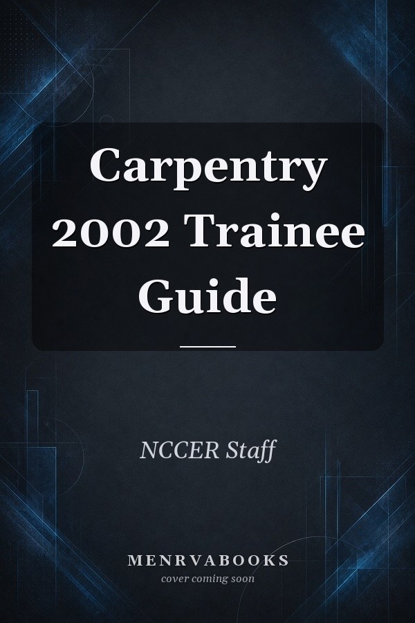 Carpentry 2002 Trainee Guide