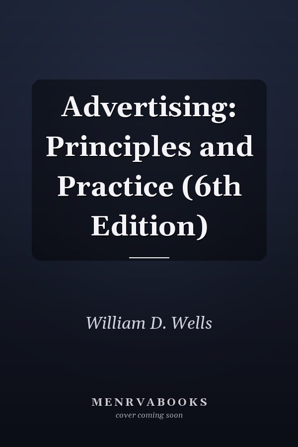 Advertising: Principles and Practice (6th Edition)