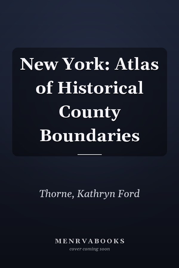 New York: Atlas of Historical County Boundaries