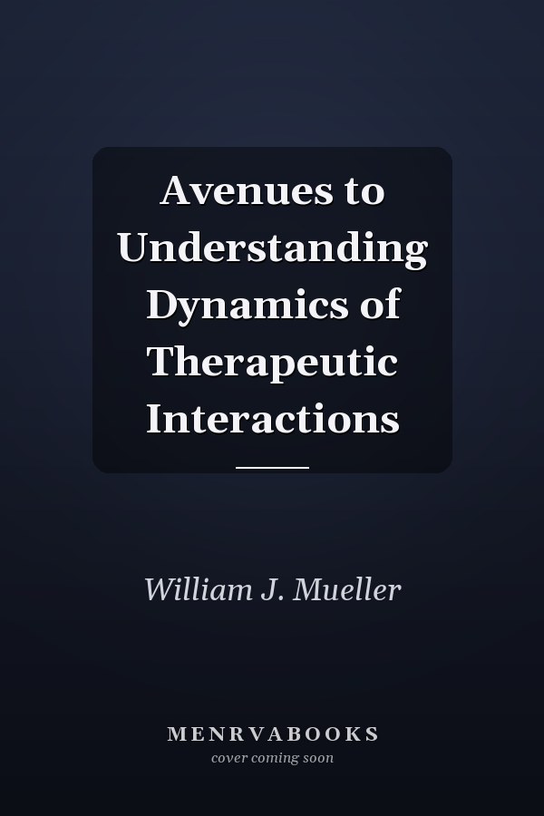 Avenues to Understanding Dynamics of Therapeutic Interactions
