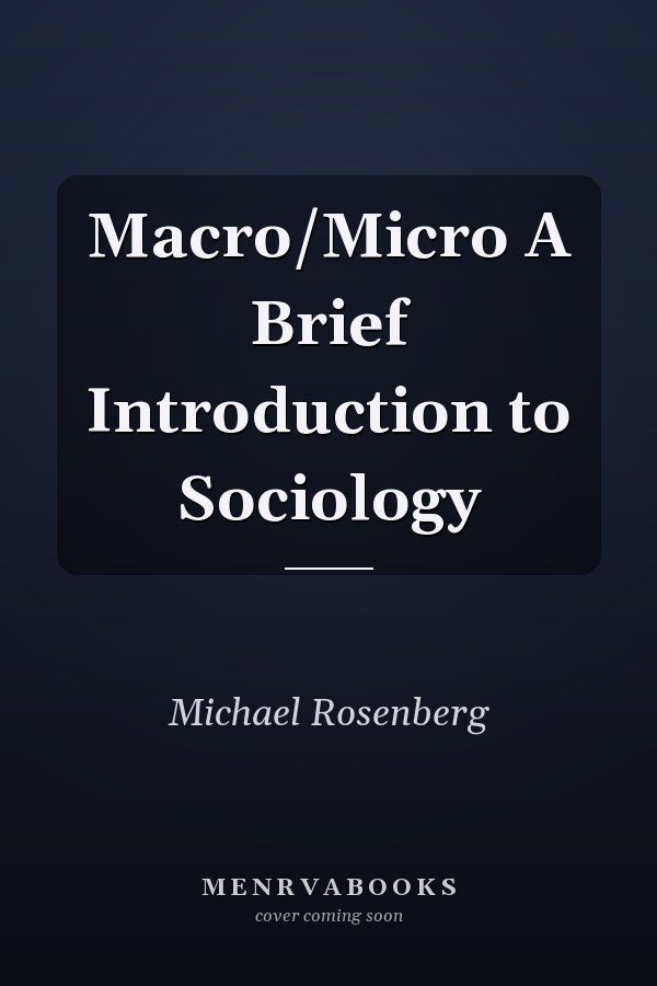 Macro/Micro A Brief Introduction to Sociology