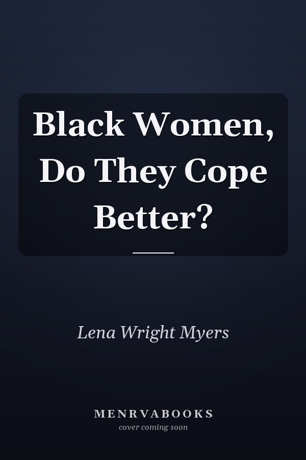 Black Women, Do They Cope Better?
