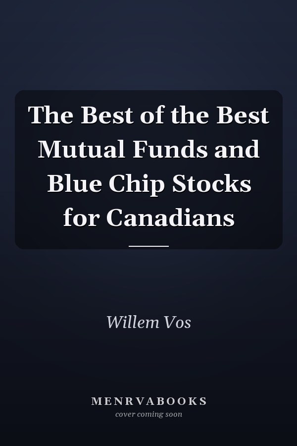 The Best of the Best Mutual Funds and Blue Chip Stocks for Canadians