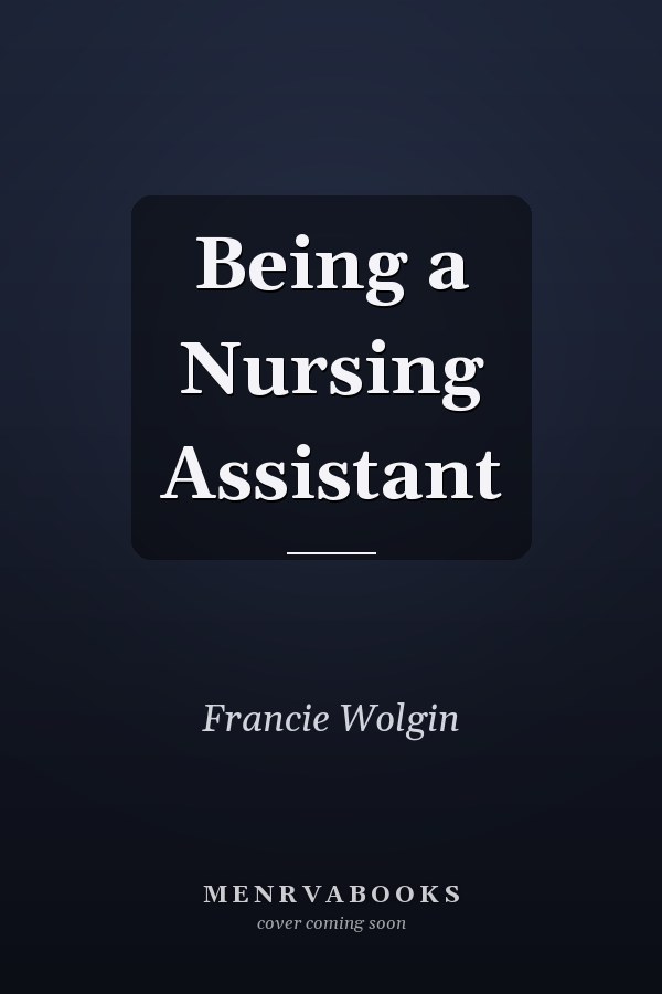 Being a Nursing Assistant